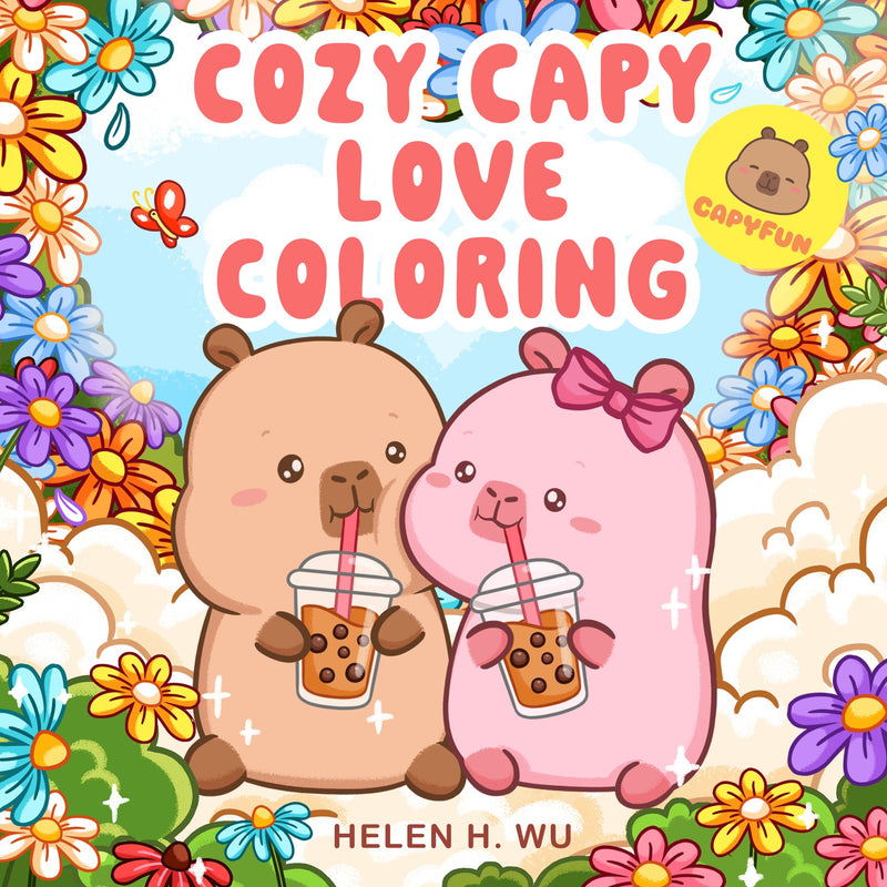 Cozy Capy Love Coloring: Adorable Capybara Coloring Pages for Relaxation, Self-Care, and Love book cover by Helen H. Wu